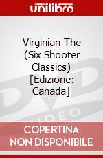 Virginian The (Six Shooter Classics) [Edizione: Canada] dvd