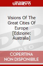 Visions Of The Great Cities Of Europe [Edizione: Australia] dvd