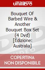 Bouquet Of Barbed Wire & Another Bouquet Box Set (4 Dvd) [Edizione: Australia] dvd