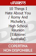10 Things I Hate About You / Romy And Michelle's High School Reunion [Edizione: Australia] dvd