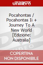 Pocahontas / Pocahontas Ii + Journey To A New World [Edizione: Australia] dvd