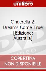 Cinderella 2: Dreams Come True [Edizione: Australia] dvd