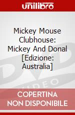 Mickey Mouse Clubhouse: Mickey And Donal [Edizione: Australia] dvd