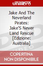 Jake And The Neverland Pirates: Jake'S Never Land Rescue [Edizione: Australia] dvd