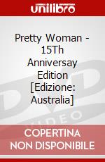Pretty Woman - 15Th Anniversay Edition [Edizione: Australia] dvd