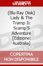 (Blu-Ray Disk) Lady & The Tramp Ii: Scamp'S Adventure [Edizione: Australia] brd