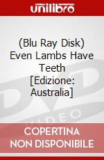(Blu Ray Disk) Even Lambs Have Teeth [Edizione: Australia] dvd