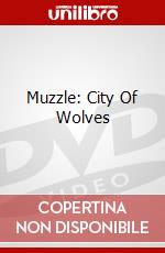 Muzzle: City Of Wolves dvd
