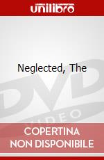 Neglected, The dvd