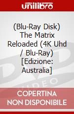 (Blu-Ray Disk) The Matrix Reloaded (4K Uhd / Blu-Ray) [Edizione: Australia] brd