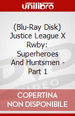 (Blu-Ray Disk) Justice League X Rwby: Superheroes And Huntsmen - Part 1 brd