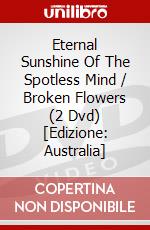 Eternal Sunshine Of The Spotless Mind / Broken Flowers (2 Dvd) [Edizione: Australia] dvd