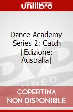 Dance Academy Series 2: Catch [Edizione: Australia] dvd