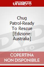 Chug Patrol-Ready To Rescue [Edizione: Australia] dvd