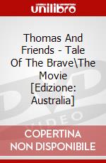 Thomas And Friends - Tale Of The Brave\The Movie [Edizione: Australia] dvd