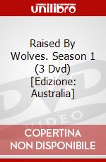 Raised By Wolves. Season 1 (3 Dvd) [Edizione: Australia] dvd