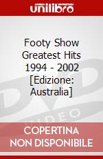 Footy Show Greatest Hits 1994 - 2002 [Edizione: Australia] dvd