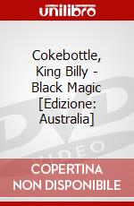 Cokebottle, King Billy - Black Magic [Edizione: Australia] dvd