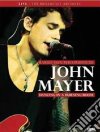 John Mayer - Dancing In A Burning Room dvd
