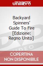 Backyard Spinners' Guide To Fire [Edizione: Regno Unito] dvd