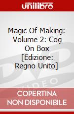 Magic Of Making: Volume 2: Cog On Box [Edizione: Regno Unito] dvd