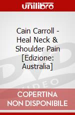 Cain Carroll - Heal Neck & Shoulder Pain [Edizione: Australia] dvd