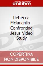 Rebecca Mclaughlin - Confronting Jesus Video Study dvd
