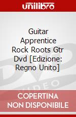 Guitar Apprentice Rock Roots Gtr Dvd [Edizione: Regno Unito] dvd