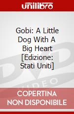 Gobi: A Little Dog With A Big Heart [Edizione: Stati Uniti] dvd