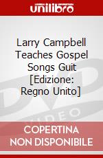 Larry Campbell Teaches Gospel Songs Guit [Edizione: Regno Unito] dvd