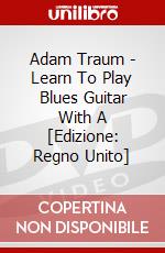 Adam Traum - Learn To Play Blues Guitar With A [Edizione: Regno Unito] dvd