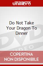 Do Not Take Your Dragon To Dinner dvd