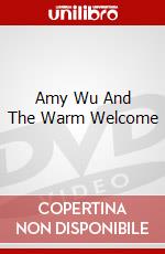 Amy Wu And The Warm Welcome dvd
