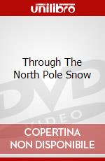 Through The North Pole Snow dvd