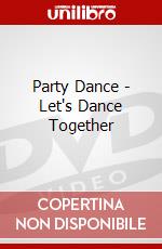 Party Dance - Let's Dance Together dvd