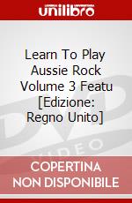 Learn To Play Aussie Rock Volume 3 Featu [Edizione: Regno Unito] dvd