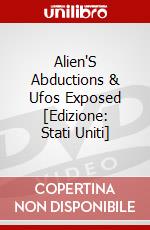 Alien'S Abductions & Ufos Exposed [Edizione: Stati Uniti] dvd