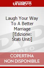 Laugh Your Way To A Better Marriage [Edizione: Stati Uniti] dvd