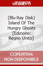 (Blu-Ray Disk) Island Of The Hungry Ghosts [Edizione: Regno Unito] brd