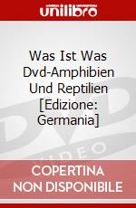 Was Ist Was Dvd-Amphibien Und Reptilien [Edizione: Germania] dvd