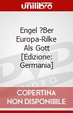 Engel ?Ber Europa-Rilke Als Gott [Edizione: Germania] dvd