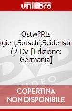 Ostw?Rts (Georgien,Sotschi,Seidenstrasse) (2 Dv [Edizione: Germania] dvd