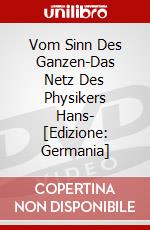 Vom Sinn Des Ganzen-Das Netz Des Physikers Hans- [Edizione: Germania] dvd