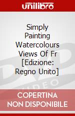 Simply Painting Watercolours Views Of Fr [Edizione: Regno Unito] dvd