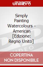Simply Painting Watercolours - American [Edizione: Regno Unito] dvd