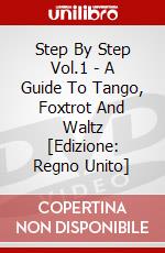 Step By Step Vol.1 - A Guide To Tango, Foxtrot And Waltz [Edizione: Regno Unito] dvd