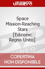 Space Mission-Reaching Stars [Edizione: Regno Unito] dvd