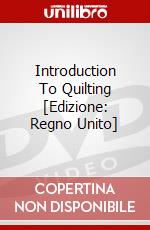 Introduction To Quilting [Edizione: Regno Unito] dvd