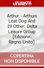 Arthur - Arthurs Lost Dog And 19 Other: Delta Leisure Group [Edizione: Regno Unito] dvd