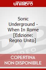 Sonic Underground - When In Rome [Edizione: Regno Unito] dvd